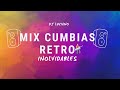 MIX CUMBIAS RETRO INOLVIDABLES -  DJ LUCIANO