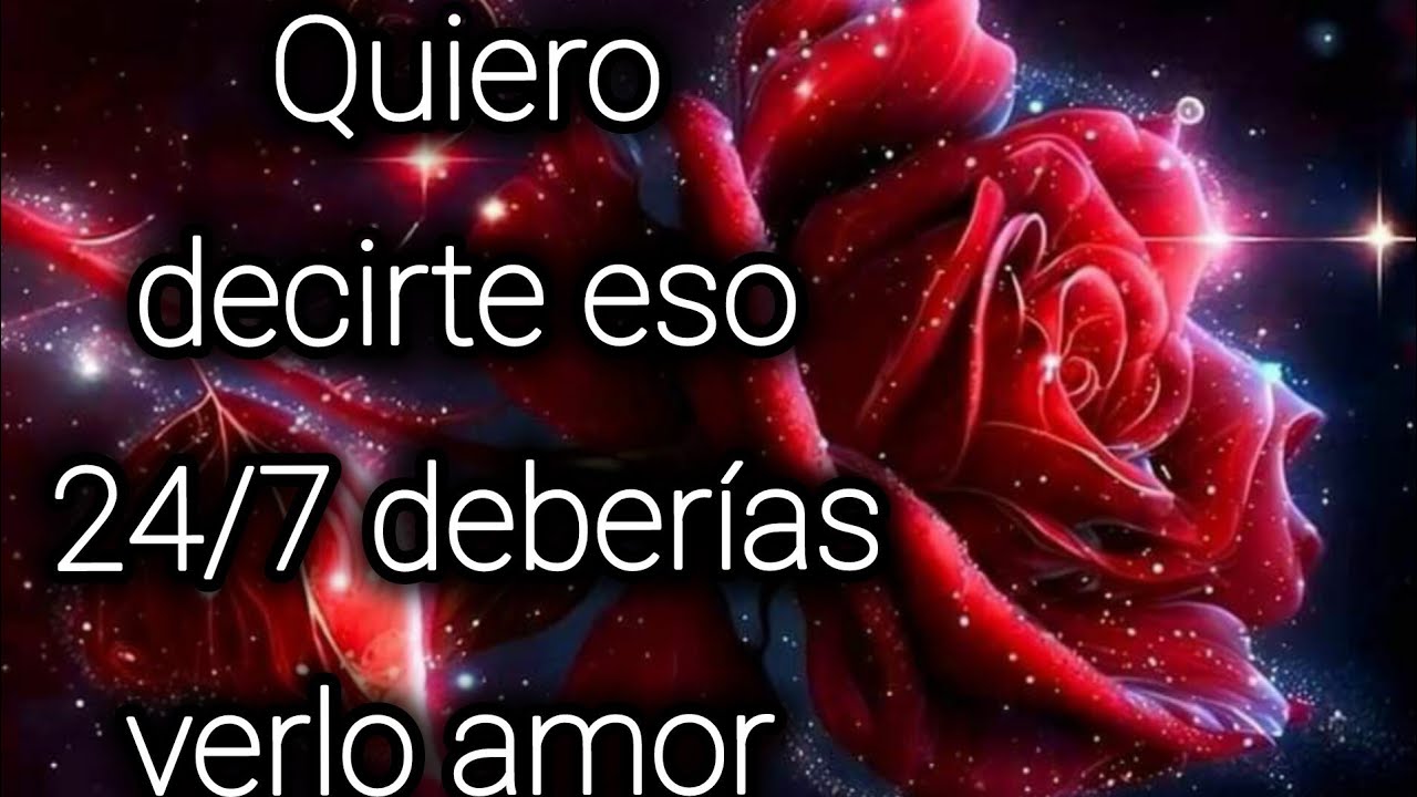 Quierodecirte eso 24/7 deberías verlo amor 