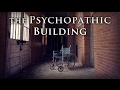 Abandoned Asylum - The Psychopathic Building