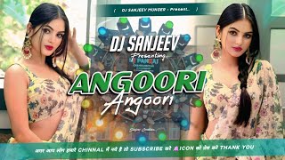 Angoori Angoori Badan   [[[[[[[[[electro dance mix]]]]]]]  sanjeev in the mix munger