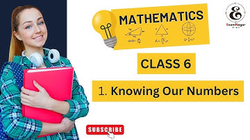 Knowing Our Numbers - Chapter 1 - Class 6 Maths | Part 2 | Exambia