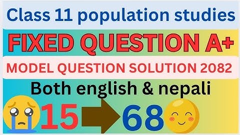 Class 11 population studies fixed questions || class 11 population model question solution 2082 ||