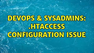Celebrity DevOps & SysAdmins: .htaccess configuration issue (2 Solutions!!) Profile