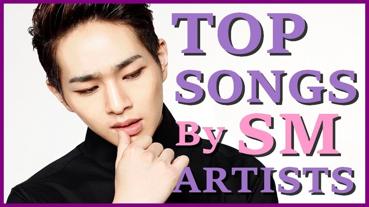 [TOP 100] S.M Entertainment Songs