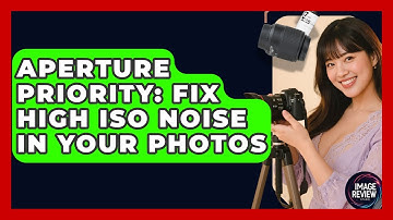 Aperture Priority: Fix High ISO Noise In Your Photos - Image Review Studio