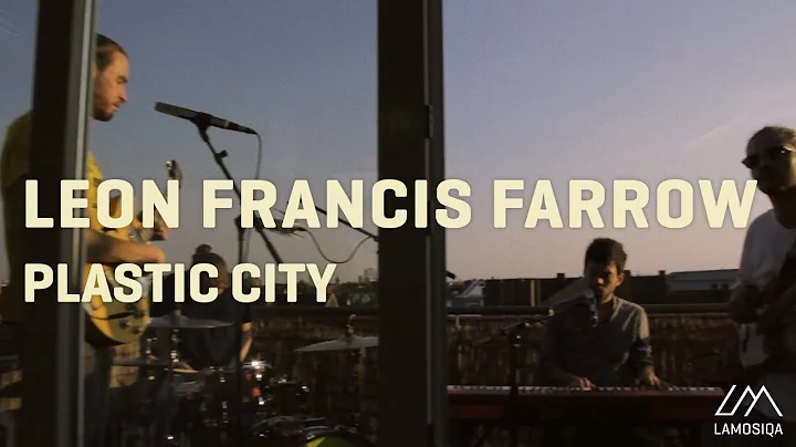 Leon Francis Farrow - Plastic City | Live & Plugge...