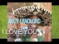 ABOY LANDLORD I LOVE YOU ABOY LANDLORD I LOVE YOU
