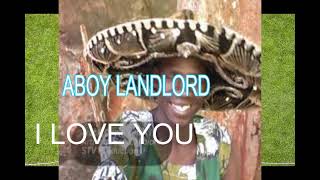 Download Lagu ABOY LANDLORD I LOVE YOU MP3 Download Lagu ABOY LANDLORD I LOVE YOU MP3