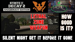State of Decay 2- Lethal Zone Weapon | Silent Night Get it Before it Gone