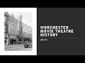 Worchester movie theatre history 18891929