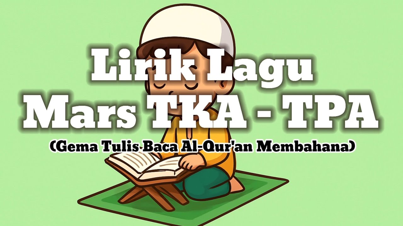 Lirik Lagu Mars TKA - TPA (Gema Tulis Baca Al-Qur'an Membahana)