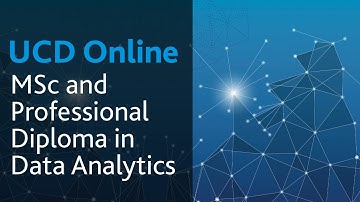 MSc and Professional Diploma in Data Analytics: UCD Online Course Introduction