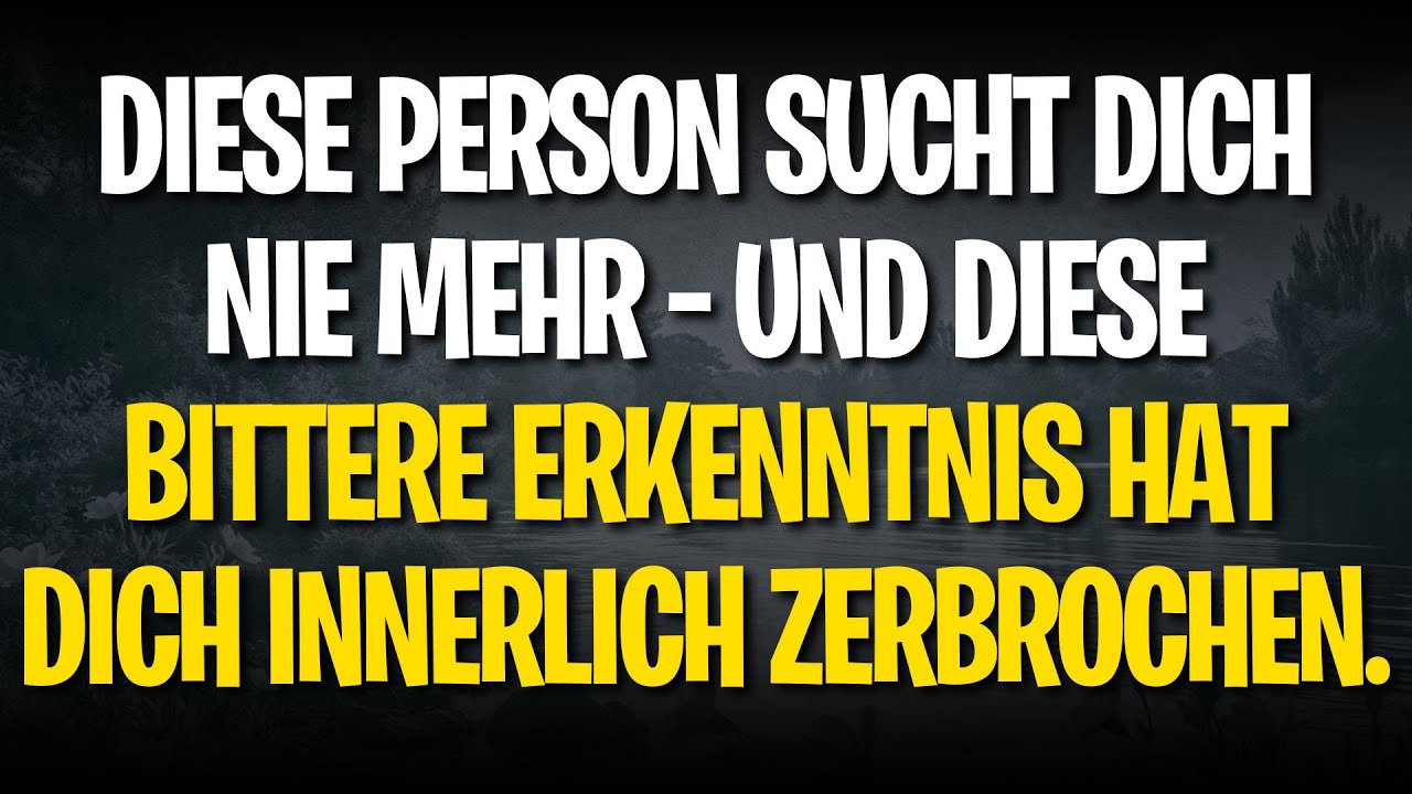 Diese Person sucht dich nie mehr – und diese bittere Erkenntnis hat dich innerlich zerbrochen.