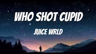 Who Shot Cupid - Juice Wrld