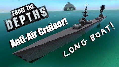 AA Cruiser Building Stream (Part 1)! From the Depths