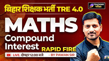 BPSC TRE 4.0 Maths | Compound Interest Class | Bihar Teacher Maths Class | Maths Class BPSC TRE 4
