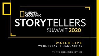Storytellers Summit Day 1 | National Geographic
