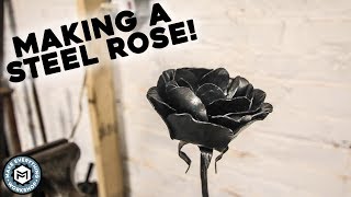 Making a Steel Rose, Without a Forge!