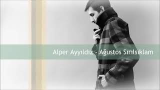 @alperayyildiz - ağustos sırılsıklam 