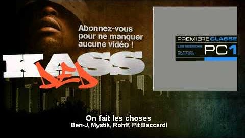 Ben-J, Mystik, Rohff, Pit Baccardi - On fait les choses - Kassded