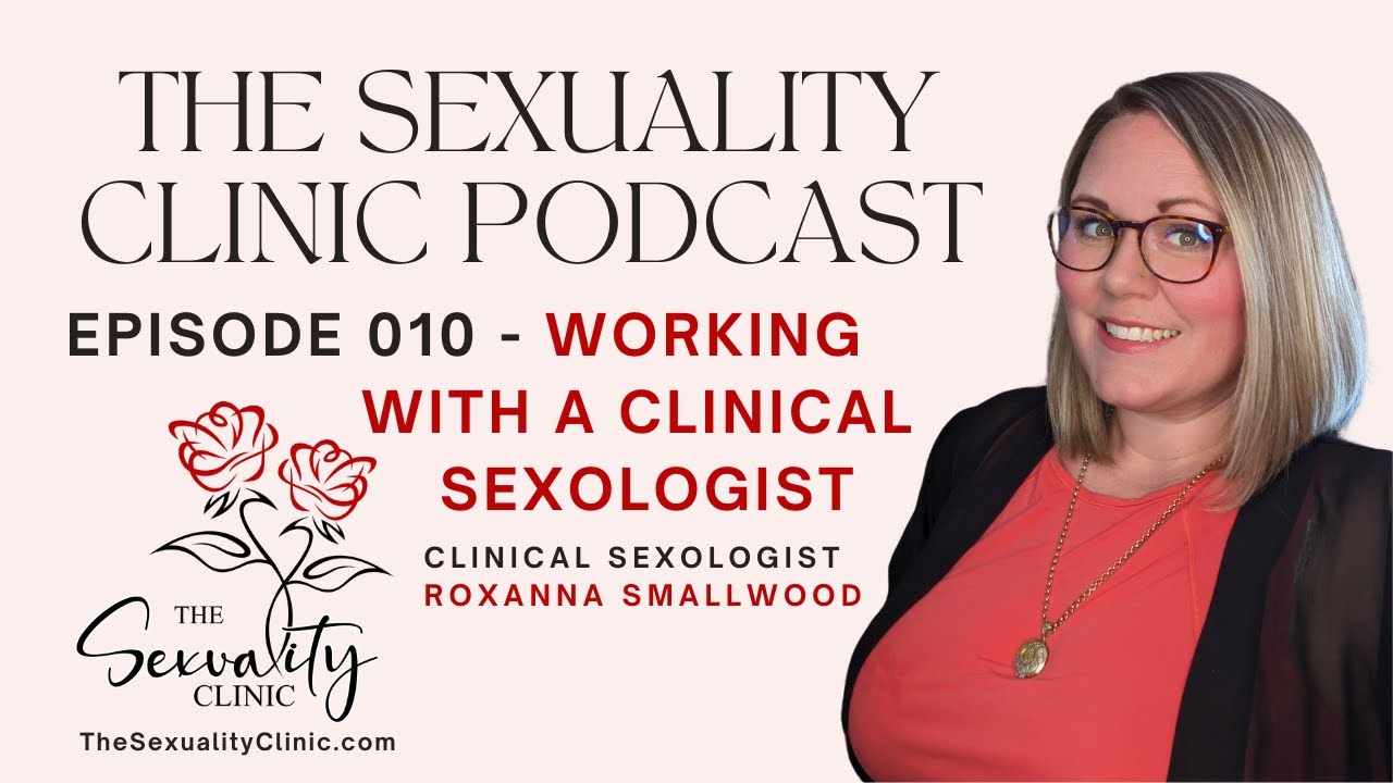 Episode 010 - Working with a Clinical Sexologist