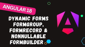 131. 📝 Angular 18 Dynamic Forms Explained! Unlock FormGroup, FormRecord & NonNullable FormBuilder