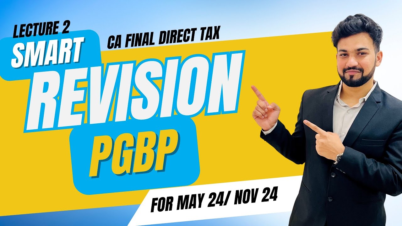 PGBP | CA Final Direct Tax Smart Revision | May/Nov 24 | Yash ...
