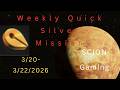 Weekly Quick Silver Mission 3/20- 3/22/2026