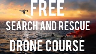 FREE SEARCH AND RESCUE DRONE TRAINING COURSE