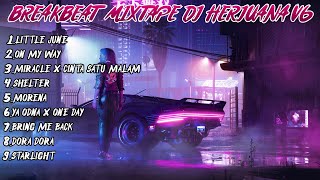 BREAKBEAT REMIX MIXTAPE | DJ BARAT TERBARU 2023 FULL BEAT | DJ HERJUANA VOLUME 6