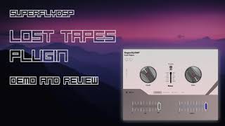 SuperflyDSP Lost Tapes Plugin Demo and Review - Free LoFi Tape Plugin