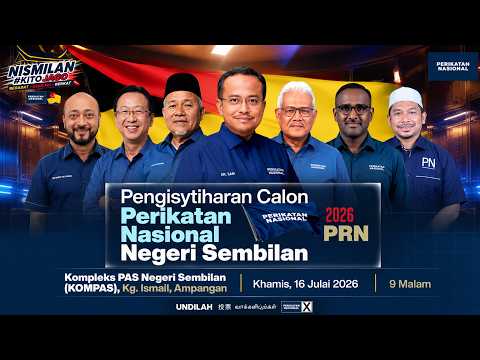 PENGISYTIHARAN CALON PERIKATAN NASIONAL PRN NEGERI SEMBILAN 2026