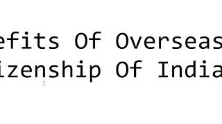 Benefits of Overseas Citizenship Of India