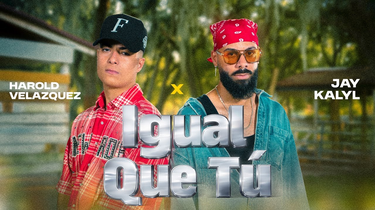 Harold Velazquez, Jay Kalyl - Igual que tú (Video Oficial)