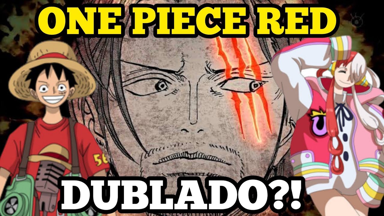 Revelado o trailer dublado de One Piece Film Red