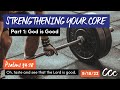Strengthening Your Core: God is Good