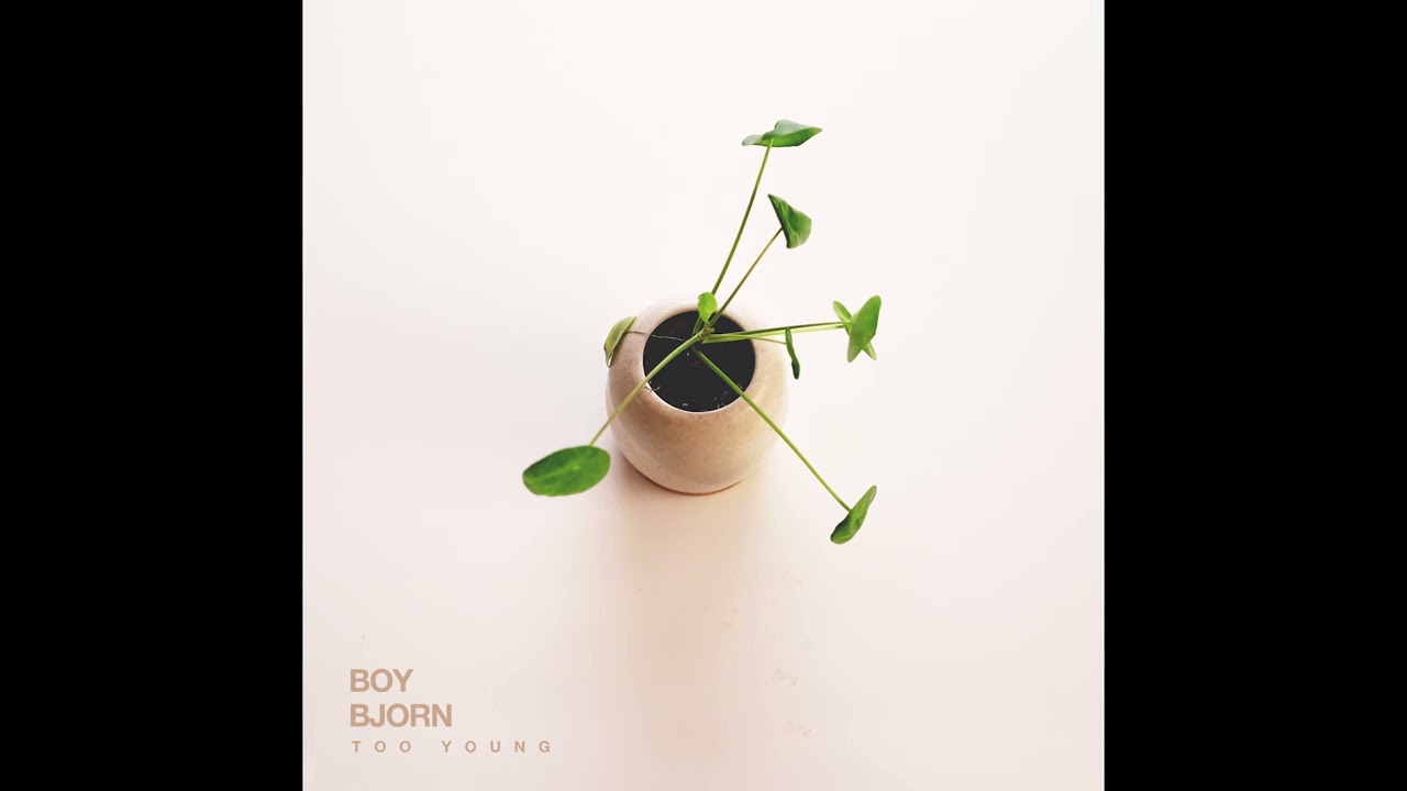 Watch Boy Bjorn - Too Young on YouTube Watch Boy Bjorn - Too Young on YouTube