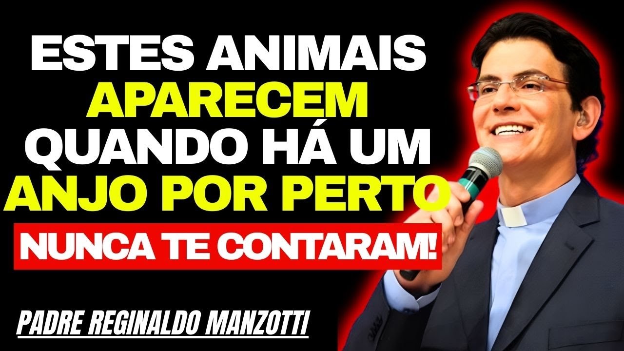 NUNCA TE CONTARAM! ESTES 4 ANIMAIS INDICAM a PRESENÇA de UM ANJO | Padre Reginaldo Manzotti