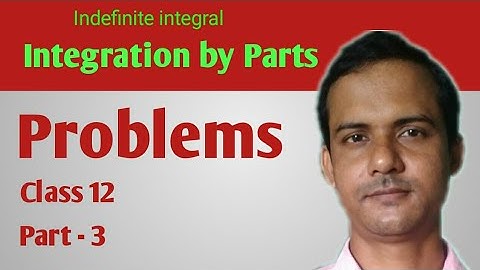 Indefinite Integral | Integration by Parts | Class 12 Math | Problems in Bengali | GPM MATH