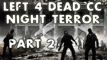 Left 4 Dead CC - Night Terror Part 2
