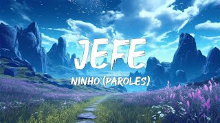 Ninho - Jefe (Paroles / Lyrics) | Mix Kendji Girac, GIMS, Gazo