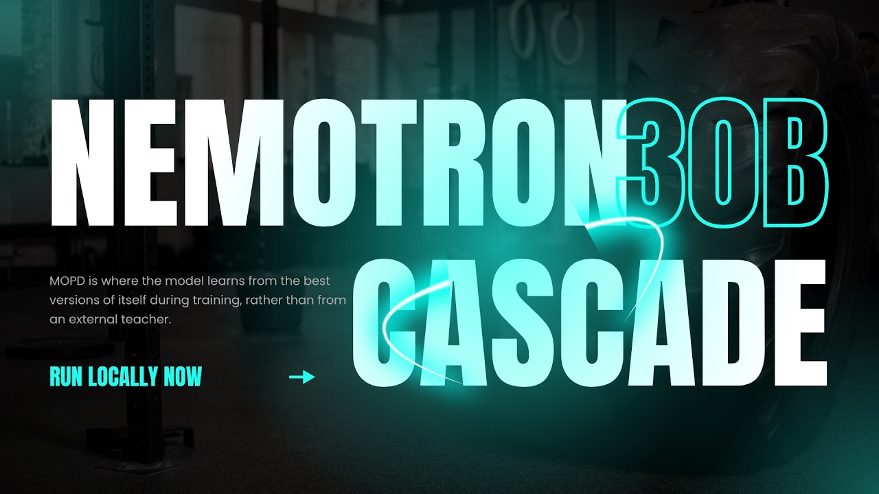 Nemotron Cascade 30B-A3B: NVIDIA's Gold Medal IMO Model Locally with MOPD