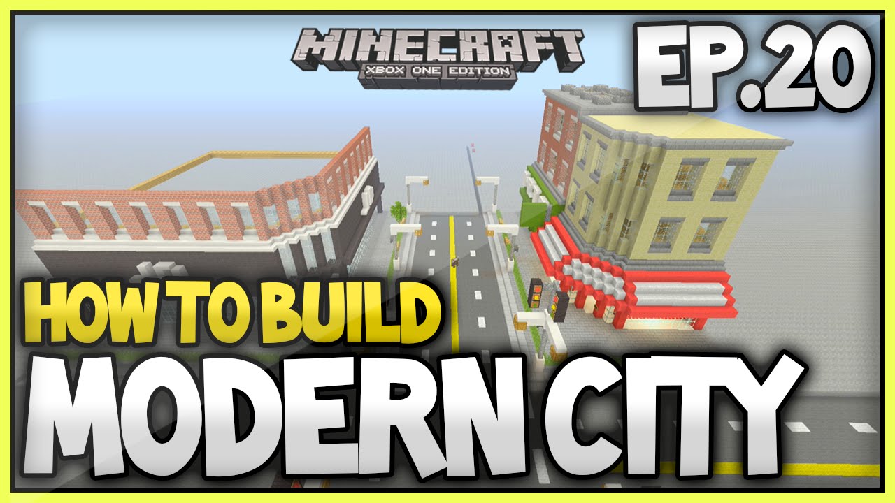 Minecraft Xbox - How To Build A Modern City (EP.20) - How far We Have ...
