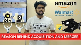 Acquisition and Mergers | Amazon or Walmart Acquiring Flipkart | Ola and Uber Merger | Hindi