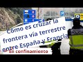 COMO ES CRUZAR DE ESPAÑA 🇪🇦 A FRANCIA 🇨🇵 POR CARRETERA EN CONFINAMIENTO 😷 ! UNA PERUANA EN ESPAÑA
