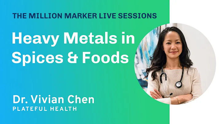 Heavy Metals in Spices and Foods with Dr. Vivian Chen | The Million Marker Live Sessions