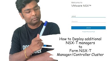 How to Deploy/Install Additional NSX-T Managers to form NSX-T Managers/Controllers Cluster