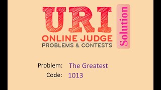 URI online judge 1013 solution (Bangla) | The Greatest | URI Beginner series