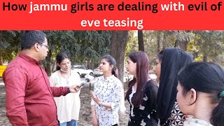 How Jammu Girls Are Dealing With Evil Of Eve Teasing Jk News Today