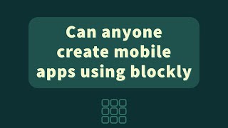 MIT App Inventor 2: Can anyone create mobile apps using blockly screenshot 5